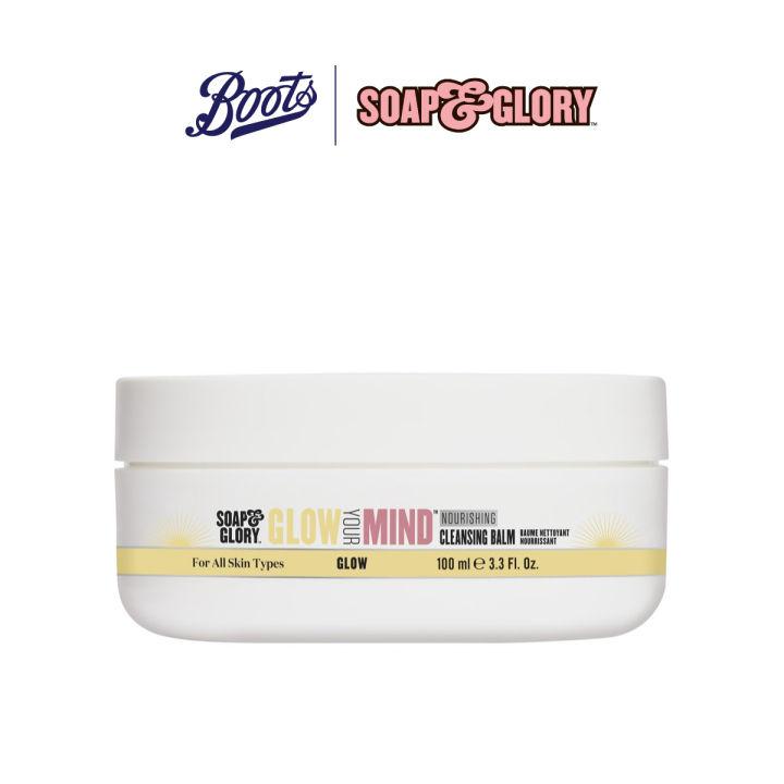 Soap & Glory Glow Your Mind Nourishing Cleansing Balm โซพ แอนด์ กลอรี่ โกลว์ ยัวล์ มายด์ นูว์ริชชิ่ง คลีนซิ่ง บาล์ม